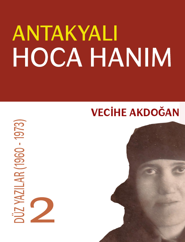 Antakyalı Hoca Hanım 2, Vecihe Akdoğan, Düz Yazılar