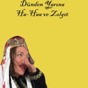 Dünden Yarına Ha-Haa ve Zılgıt