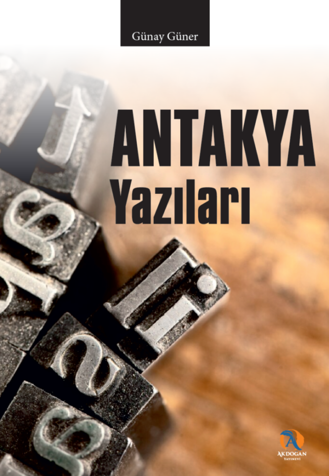 Antakya Yazıları - Günay Güner