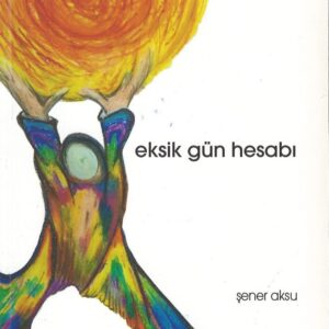 Eksik Gün Hesabı, Şener Aksu, Aydili Sanat Yayınları