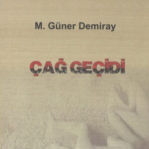Çağ Geçidi, M. Güner Demiray