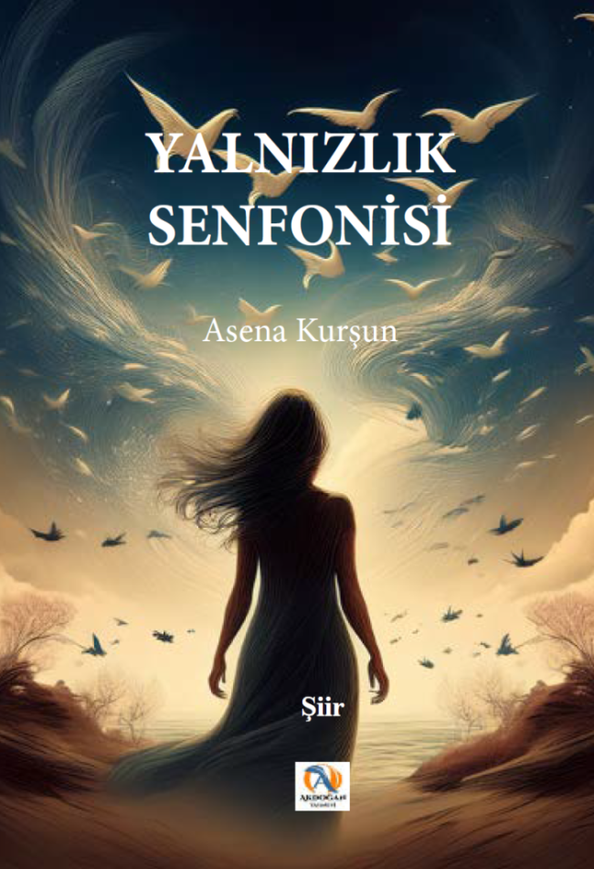 Yalnızlık Senfonisi, Asena Kurşun