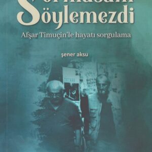 Sormasan Söylemezdi, Şener Aksu