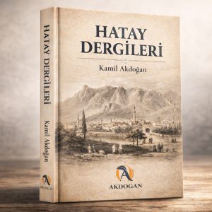 Hatay Dergileri, Kamil Akdoğan