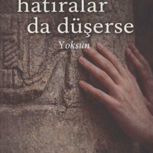 Hatıralar da Düşerse, Hatice Eğilmez Kaya
