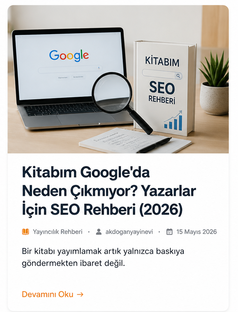 Kitabım Google’da Neden Çıkmıyor? Yazarlar İçin SEO Rehberi (2026)