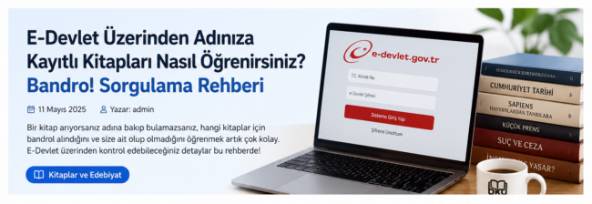 E-Devlet Üzerinden Adınıza Kayıtlı Kitapları Nasıl Öğrenirsiniz? Bandrol Sorgulama Rehberi
