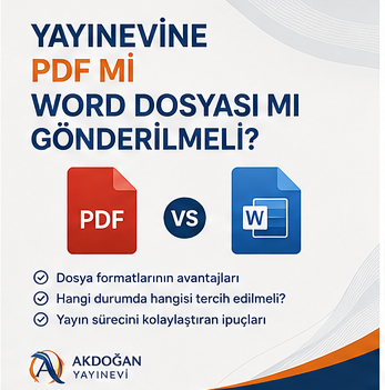Yayınevine PDF mi Word Dosyası mı Gönderilmeli?