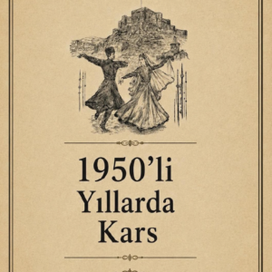 1950'li Yıllarda Kars, Atila Koca