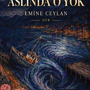 Aslında O Yok, Emine Ceylan