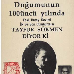 Doğumunun 100. Yılında Tayfur Sökmen Diyor ki